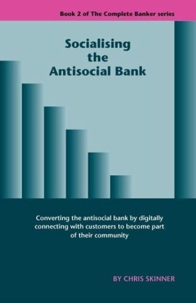 Socialising the Antisocial Bank Socialising the Antisocial Bank