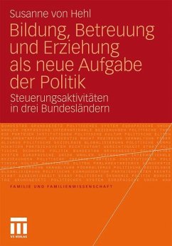 Bildung, Betreuung und Erziehung als neue Aufgabe der Politik - Hehl, Susanne von