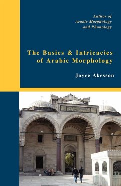 The Basics & Intricacies of Arabic Morphology - Akesson, Joyce