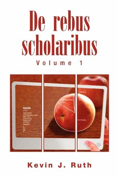 De rebus scholaribus - Ruth, Kevin J.