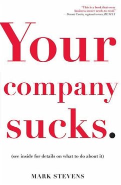 Your Company Sucks: It's Time to Declare War on Yourself - Stevens, Mark