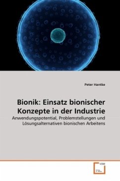 Bionik: Einsatz bionischer Konzepte in der Industrie - Hantke, Peter