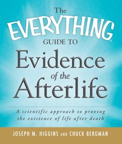 The Everything Guide to Evidence of the Afterlife - Higgins, Joseph M; Bergman, Chuck