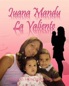 Juana Mandu La Valiente - Noriega, Francis Mercedes