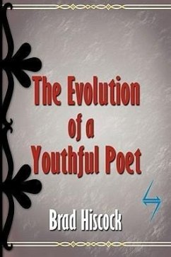 The Evolution of a Youthful Poet - Hiscock, Brad