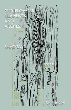 City Flowers, Filaments and Arches, Shadows, Poetry - Hakim, Sy