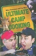 Ultimate Camp Cooking - Faverman, Mike; Mac, Pat