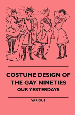 Costume Design of the Gay Nineties - Our Yesterdays - Various