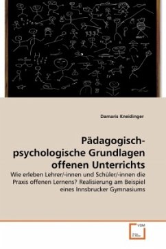 Pädagogisch-psychologische Grundlagen offenen Unterrichts - Kneidinger, Damaris