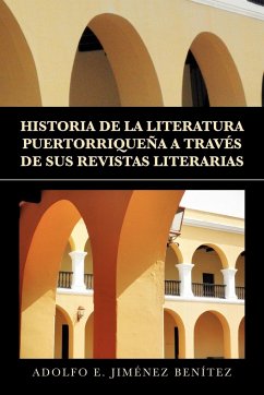 Historia de La Literatura Puertorriquena a Traves de Sus Revistas Literarias