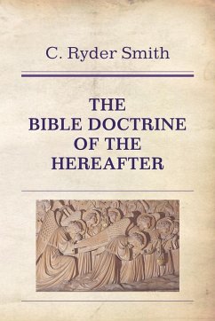 The Bible Doctrine of the Hereafter - Smith, C Ryder