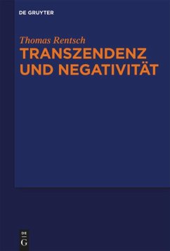 Transzendenz und Negativität - Rentsch, Thomas