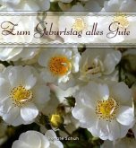 Zum Geburtstag alles Gute Zum Geburtstag alles Gute