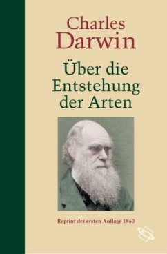 Über die Entstehung der Arten im Thier-und-Pflanzen-Reich durch natürliche Züchtung - Darwin, Charles R.
