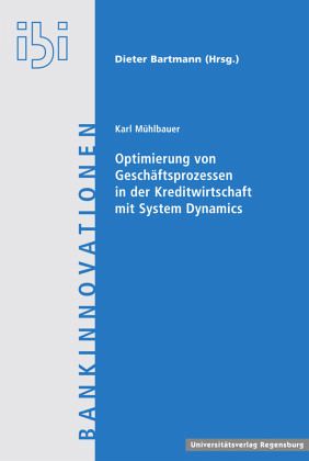 Optimierung von Geschäftsprozessen in der Kreditwirtschaft mit System Dynamics