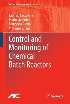 Control and Monitoring of Chemical Batch Reactors - Caccavale, Fabrizio;Lamarinaro, Mario;Pierri, Francesco