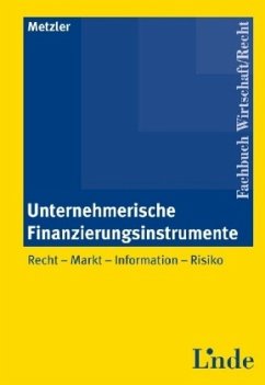 Unternehmerische Finanzierungsinstrumente - Metzler, Josef