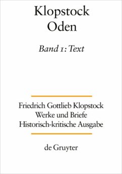 Friedrich Gottlieb Klopstock: Werke und Briefe. Abteilung Werke I: Oden / Text / Werke und Briefe Abt. Werke, 1/1, Bd.1 - Klopstock, Friedrich Gottlieb;Klopstock, Friedrich Gottlieb