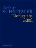 Arthur Schnitzler: Werke in historisch-kritischen Ausgaben / Lieutenant Gustl / Arthur Schnitzler: Werke in historisch-kritischen Ausgaben