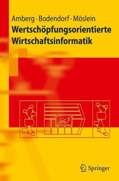 Wertschöpfungsorientierte Wirtschaftsinformatik - Amberg, Michael;Bodendorf, Freimut;Möslein, Kathrin M.