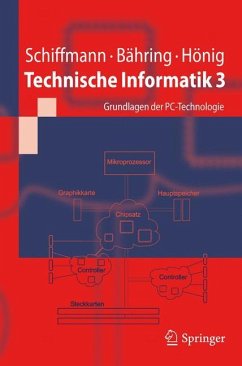 Technische Informatik 3 - Schiffmann, Wolfram;Bähring, Helmut;Hönig, Udo