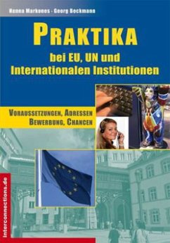 Praktika - bei EU, UN und Internationalen Institutionen - Markones, Hanna;Beckmann, Georg