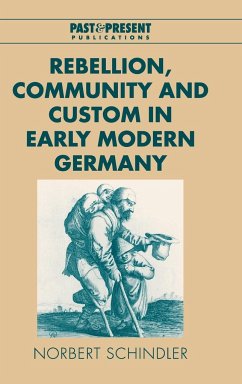 Rebellion, Community and Custom in Early Modern Germany - Schindler, Norbert