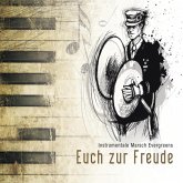 Euch Zur Freude (Instrumentale Marsch Evergreens) Euch Zur Freude (Instrumentale Marsch Evergreens)