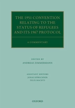 The 1951 Convention Relating to the Status of Refugees and Its 1967 Protocol: A Commentary - Zimmermann, Andreas