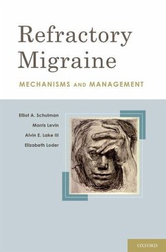 Refractory Migraine - Schulman Facp MD, Elliot A; Levin MD, Morris; Lake III, Alvin E; Loder Mph MD, Elizabeth