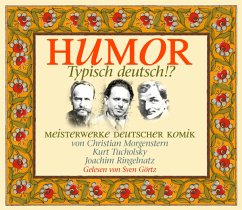 Humor: Typisch Deutsch!? - Morgenstern, Christian; Tucholsky, Kurt; Ringelnatz, Joachim