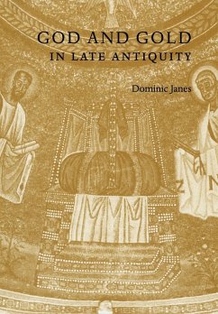 God and Gold in Late Antiquity - Janes, Dominic