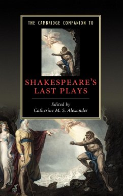 The Cambridge Companion to Shakespeare's Last Plays - Alexander, Catherine M. S. (ed.)