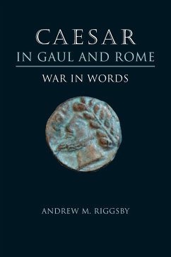 Caesar in Gaul and Rome - Riggsby, Andrew M.