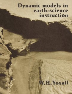 Dynamic Models in Earth-Science Instruction - Yoxall, W. H.