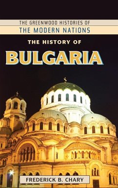 The History of Bulgaria - Chary, Frederick