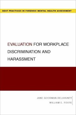 Evaluation for Workplace Discrimination and Harassment - Foote, William E; Goodman-Delahunty, Jane