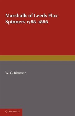 Marshalls of Leeds Flax-Spinners 1788 1886 - Rimmer, W. G.