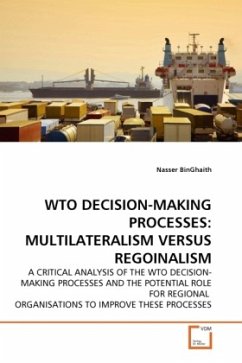 WTO DECISION-MAKING PROCESSES: MULTILATERALISM VERSUS REGOINALISM - BinGhaith, Nasser