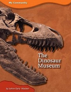 The Dinosaur Museum - Macken, Joann Early
