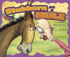 Stubborn as a Mule and Other Silly Similes - Loewen, Nancy