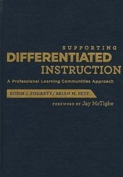 Supporting Differentiated Instruction: A Professional Learning Communities Approach - Fogarty, Robin J.; Pete, Brian M.