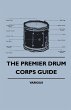 The Premier Drum Corps Guide - Bild 1