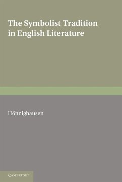 The Symbolist Tradition in English Literature - Honnighausen, Lothar; H. Nnighausen, Lothar