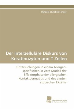 Der interzelluläre Diskurs von Keratinozyten und T Zellen - Förster, Stefanie Christine