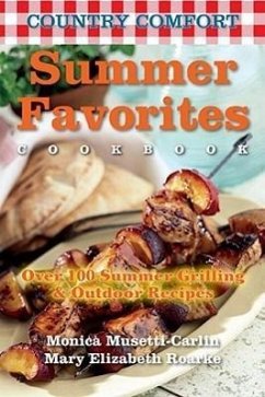 Summer Favorites Cookbook - Musetti-Carlin, Monica; Roarke, Mary Elizabeth