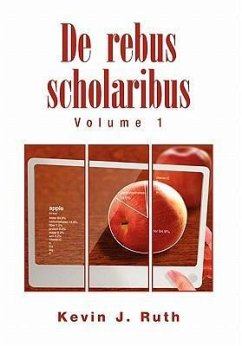 De rebus scholaribus - Ruth, Kevin J.