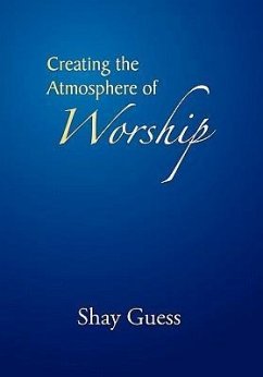 Creating the Atmosphere of Worship - Guess, Shay