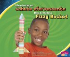 Cómo Hacer Un Cohete Efervescente/How to Build a Fizzy Rocket