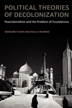 Political Theories of Decolonization - Kohn, Margaret; Mcbride, Keally